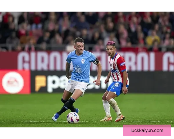 塞尔塔新赛季展望：状态回暖，值得关注的竞争力增强